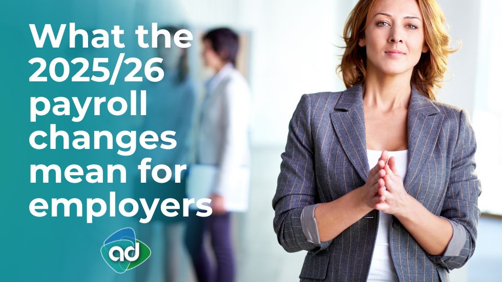 What the 2025/26 Payroll Changes Mean for Employers